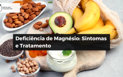 Deficiência de Magnésio: Sintomas e Tratamento